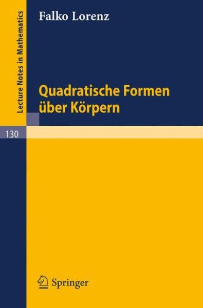 Quadratische Formen Uber Korpern - Falko Lorenz - Bücher - Springer-Verlag Berlin and Heidelberg Gm - 9783540049197 - 1970