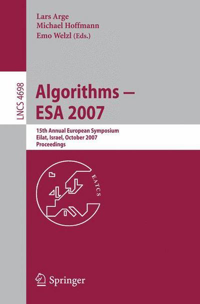 Cover for Lars Arge · Algorithms - Esa 2007: 15th Annual European Symposium, Eilat, Israel, October 8-10, 2007, Proceedings - Lecture Notes in Computer Science (Paperback Bog) (2007)