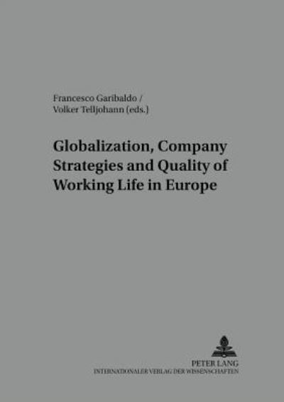 Cover for Globalisation, Company Strategies and Quality of Working Life in Europe - Arbeit - Technik - Organisation - Soziales / Work - Technology - Organization - Society (Paperback Book) (2004)