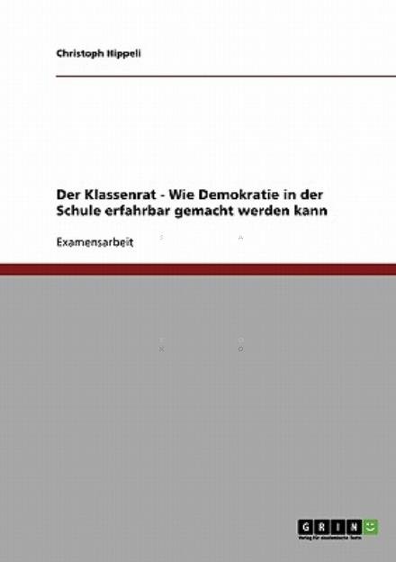 Cover for Hippeli · Der Klassenrat: Wie Demokratie (Bok) [German edition] (2007)