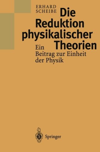 Cover for Erhard Scheibe · Die Reduktion Physikalischer Theorien: Ein Beitrag Zur Einheit Der Physik (Paperback Book) [Softcover Reprint of the Original 1st 1999 edition] (2012)