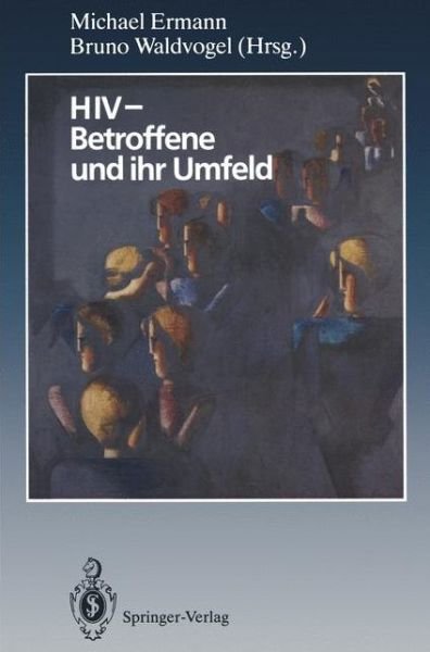 Cover for Michael Ermann · Hiv - Betroffene Und Ihr Umfeld (Paperback Book) [Softcover Reprint of the Original 1st Ed. 1992 edition] (2011)
