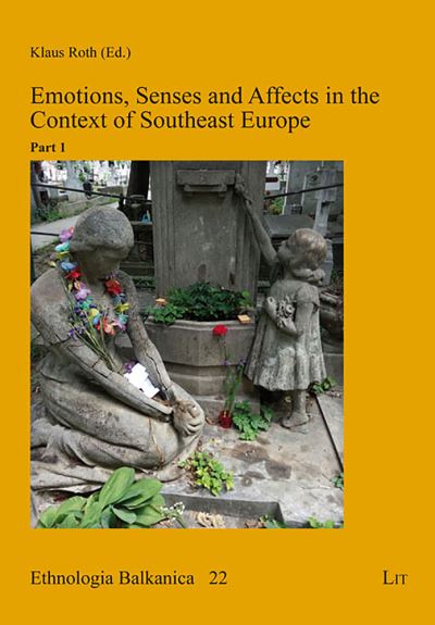 Cover for Klaus Roth · Emotions, Senses and Affects in the Context of Southeast Europe (Paperback Book) (2021)