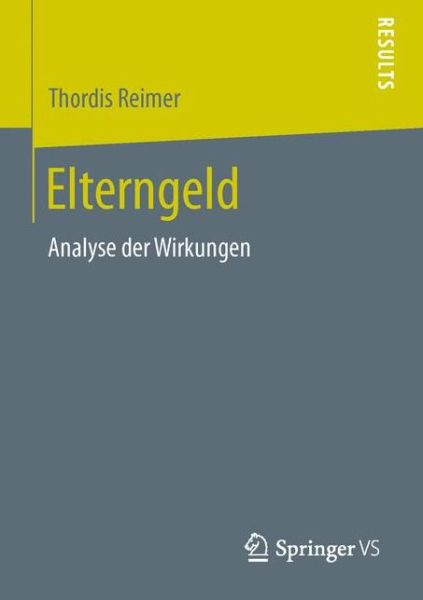 Cover for Thordis Reimer · Elterngeld: Analyse Der Wirkungen (Paperback Bog) [2013 edition] (2013)
