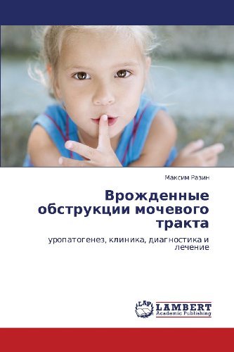 Cover for Maksim Razin · Vrozhdennye Obstruktsii Mochevogo Trakta: Uropatogenez, Klinika, Diagnostika I Lechenie (Paperback Book) [Russian edition] (2013)