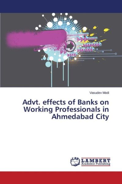 Cover for Modi Vasudev · Advt. Effects of Banks on Working Professionals in Ahmedabad City (Pocketbok) (2015)