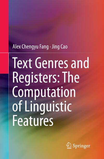 Cover for Alex Chengyu Fang · Text Genres and Registers: The Computation of Linguistic Features (Paperback Book) [Softcover reprint of the original 1st ed. 2015 edition] (2016)