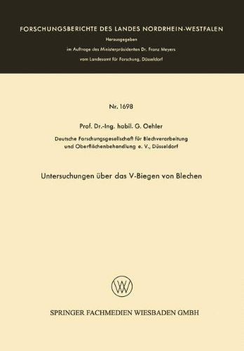 Untersuchungen UEber Das V-Biegen Von Blechen - Forschungsberichte Des Landes Nordrhein-Westfalen - Gerhard Oehler - Bücher - Vs Verlag Fur Sozialwissenschaften - 9783663065197 - 1966