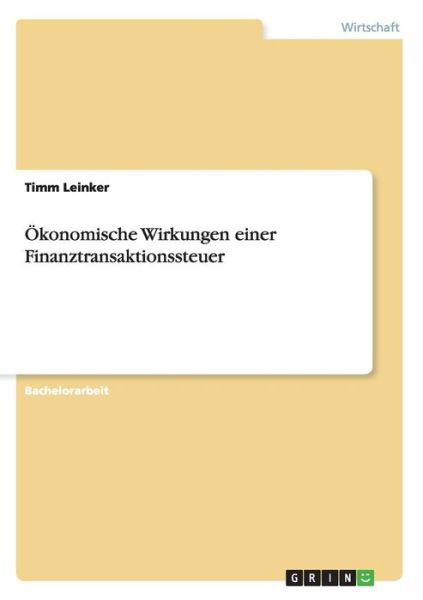 Cover for Timm Leinker · OEkonomische Wirkungen einer Finanztransaktionssteuer (Paperback Bog) (2016)