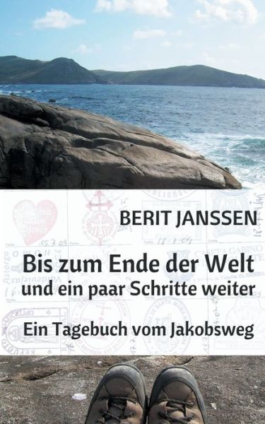 Cover for Berit Janssen · Bis Zum Ende Der Welt Und Ein Paar Schritte Weiter (Paperback Book) (2017)