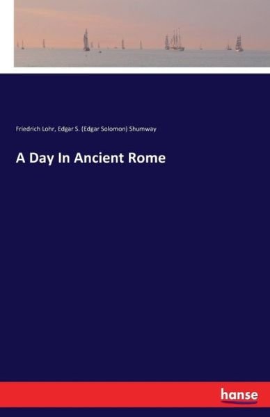 Cover for Lohr · A Day In Ancient Rome (Bog) (2016)