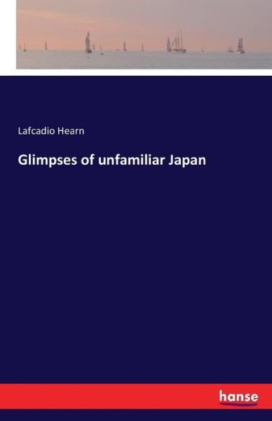 Cover for Hearn · Glimpses of unfamiliar Japan (Buch) (2020)