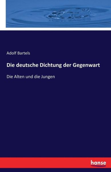 Cover for Bartels · Die deutsche Dichtung der Gegen (Book) (2016)