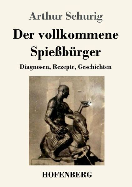 Cover for Schurig · Der vollkommene Spießbürger (Book) (2019)