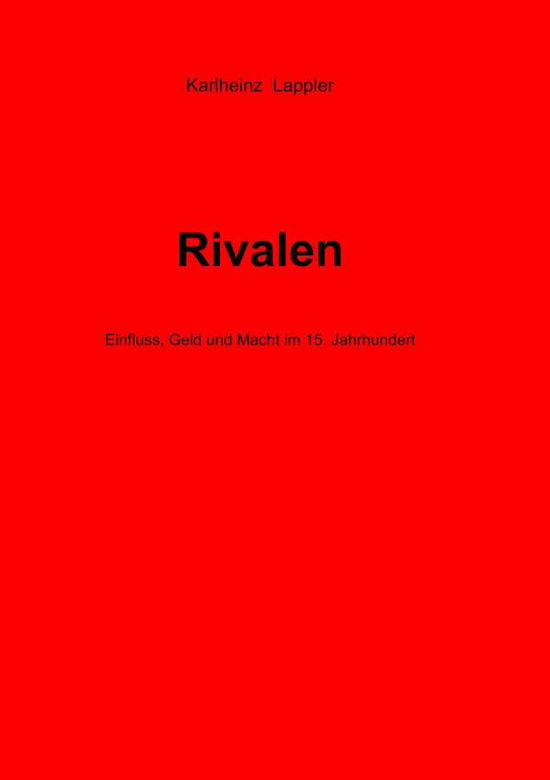 Rivalen - Lappler - Books -  - 9783750437197 - January 9, 2020