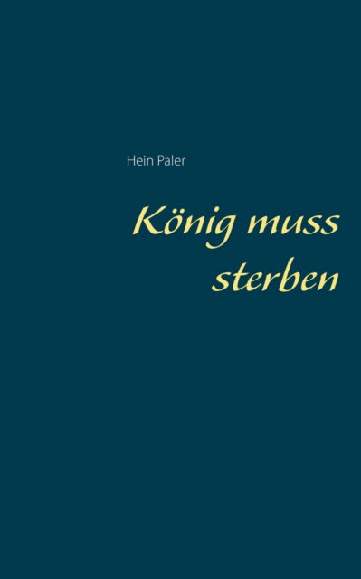 Cover for Hein Paler · Koenig muss sterben (Pocketbok) (2021)