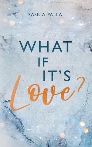 Cover for Saskia Palla · What if it´s love? (Book) (2024)