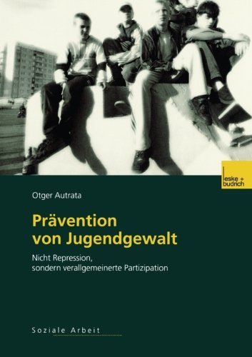 Cover for Otger Autrata · Pravention Von Jugendgewalt: Nicht Repression, Sondern Verallgemeinerte Partizipation (Taschenbuch) [2003 edition] (2003)