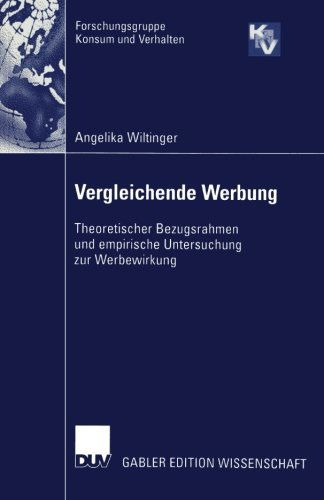 Cover for Angelika Wiltinger · Vergleichende Werbung: Theoretischer Bezugsrahmen Und Empirische Untersuchung Zur Werbewirkung - Forschungsgruppe Konsum Und Verhalten (Paperback Book) [2002 edition] (2002)