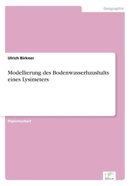 Cover for Ulrich Birkner · Modellierung des Bodenwasserhaushalts eines Lysimeters (Taschenbuch) [German edition] (2002)