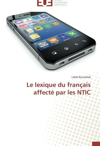 Cover for Labib Boussahel · Le Lexique Du Français Affecté Par Les Ntic (Paperback Book) [French edition] (2018)