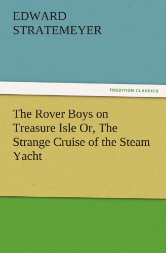 Cover for Edward Stratemeyer · The Rover Boys on Treasure Isle Or, the Strange Cruise of the Steam Yacht (Tredition Classics) (Taschenbuch) (2011)