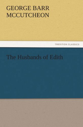 Cover for George Barr Mccutcheon · The Husbands of Edith (Tredition Classics) (Pocketbok) (2011)