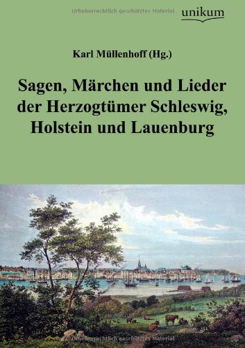 Cover for Karl (Hg ). M. Llenhoff · Sagen, M Rchen Und Lieder Der Herzogt Mer Schleswig, Holstein Und Lauenburg (Paperback Book) [German edition] (2012)
