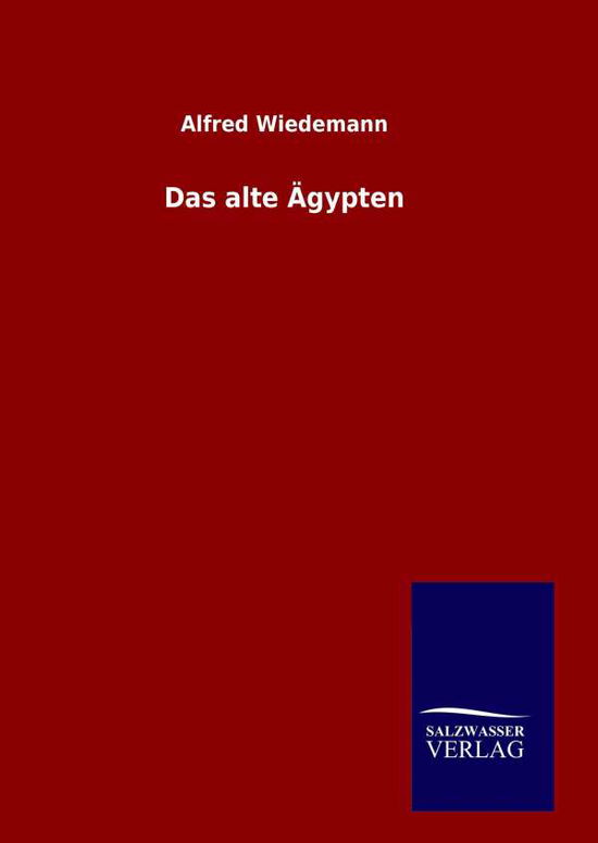 Cover for Alfred Wiedemann · Das Alte Agypten (Hardcover Book) (2015)