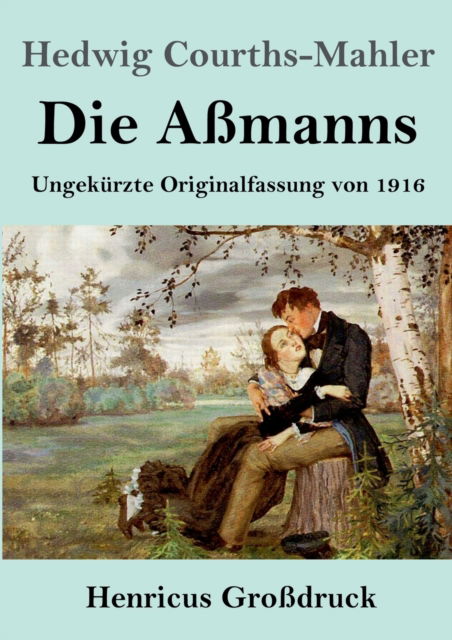 Cover for Hedwig Courths-Mahler · Die Aßmanns (Großdruck) (Paperback Book) (2022)