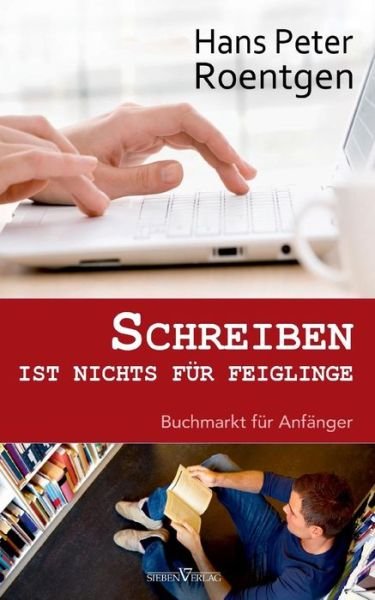 Cover for Hans Peter Roentgen · Schreiben Ist Nichts Fur Feiglinge (Paperback Book) [German edition] (2013)