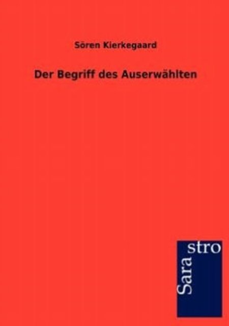 Cover for Deceased Soren Kierkegaard · Der Begriff Des Auserw Hlten (Taschenbuch) [German edition] (2012)