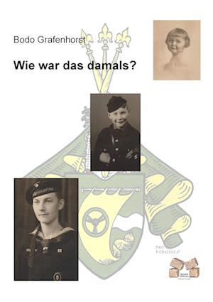 Cover for Bodo Grafenhorst · Wie war das damals? (Pocketbok) (2013)