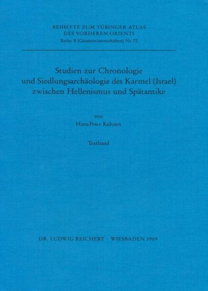 Cover for Hans-peter Kuhnen · Studien Zur Chronologie Und Siedlungsarchaologie Des Karmel (Israel) Zwischen Hellenismus Und Spatantike (Tubinger Atlas Des Vorderen Orients (Tavo)) (Paperback Book) [German edition] (1989)