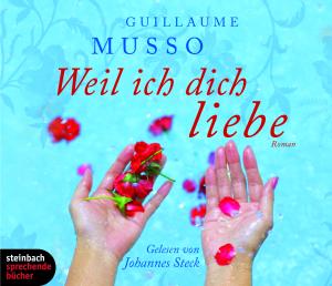 Weil Ich Dich Liebe - Guillaume Musso - Muzyka - STEINBACH - 9783886985197 - 20 kwietnia 2009