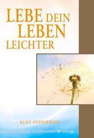 Cover for Tepperwein · Lebe dein Leben leichter (Buch)