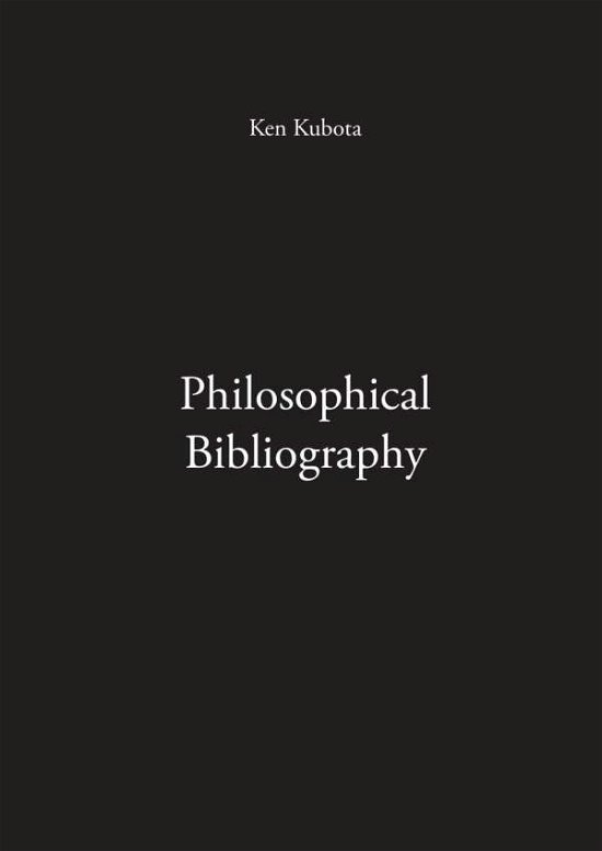 Cover for Kubota · Philosophical Bibliography (Bog) (2019)