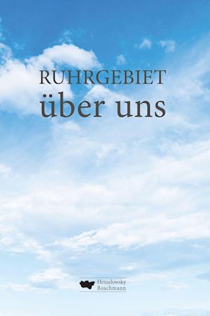 RUHRGEBIET über uns - Joachim Wittkowski - Książki - Henselowsky u. Boschmann - 9783948566197 - 14 sierpnia 2023