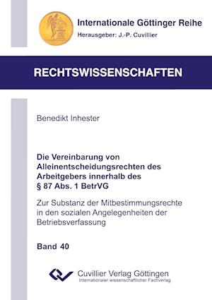 Cover for Benedikt Inhester · Die Vereinbarung von Alleinentscheidungsrechten des Arbeitgebers innerhalb des § 87 Abs. 1 BetrVG. Zur Substanz der Mitbestimmungsrechte in den sozialen Angelegenheiten der Betriebsverfassung (Paperback Book) (2012)