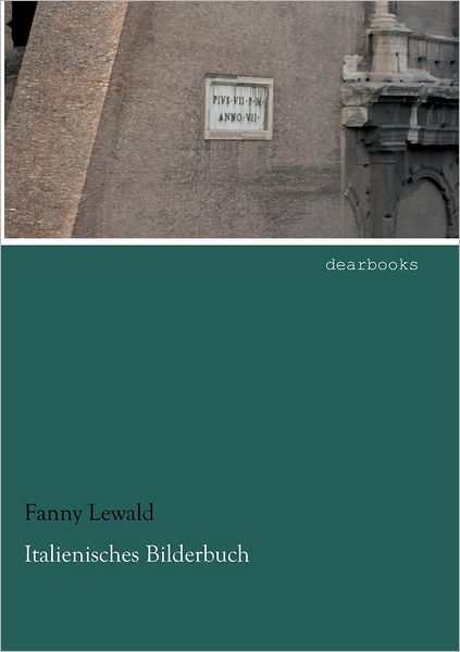 Cover for Fanny Lewald · Italienisches Bilderbuch (Paperback Book) [German, 1. Auflage. edition] (2012)