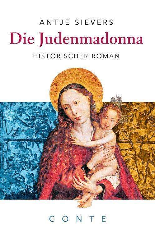 Die Judenmadonna - Antje Sievers - Książki - Conte-Verlag - 9783956022197 - 21 października 2020