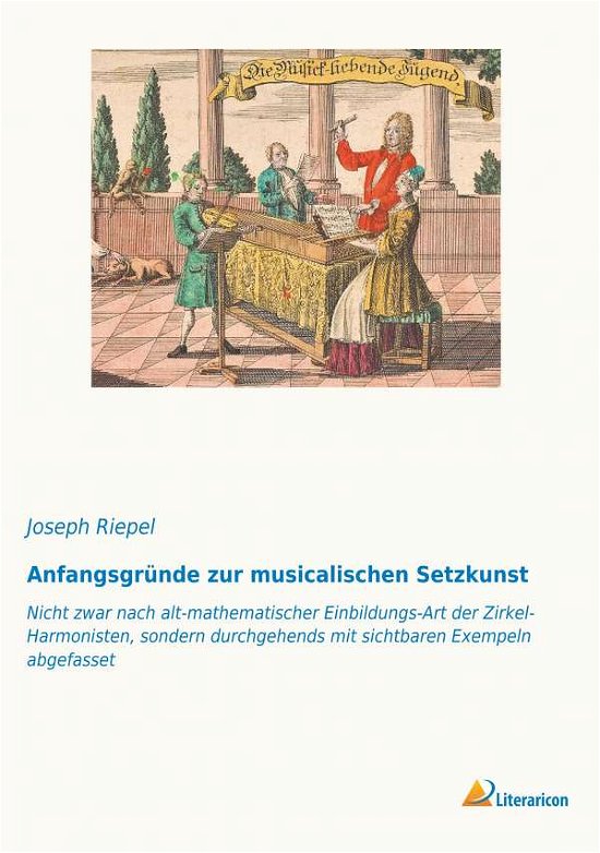 Cover for Riepel · Anfangsgründe zur musicalischen (Bog)