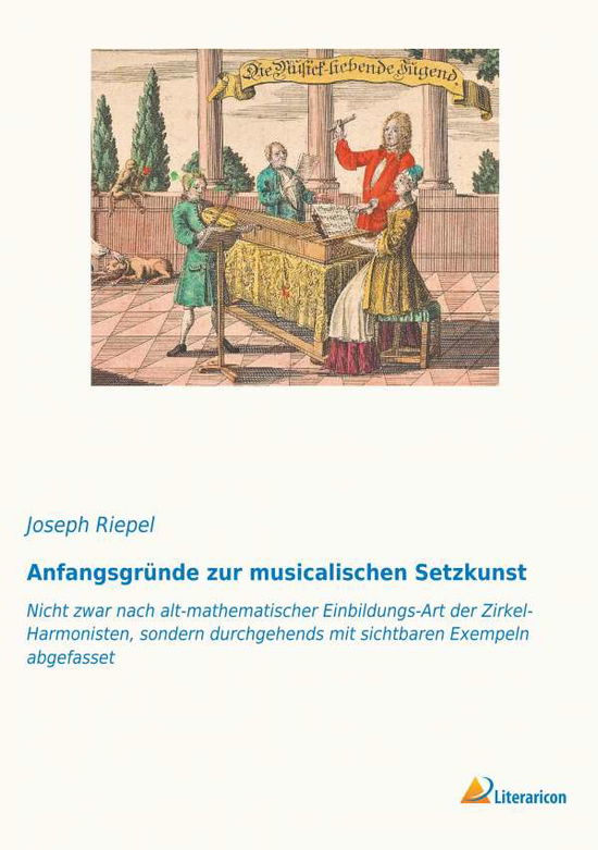 Cover for Riepel · Anfangsgründe zur musicalischen (Buch)