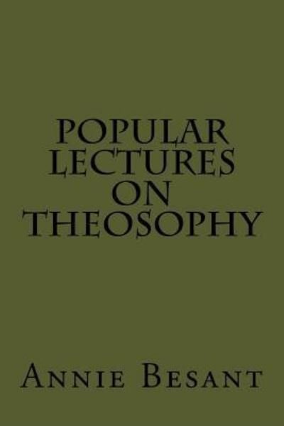 Popular Lectures on Theosophy - Annie Besant - Books - Reprint Publishing - 9783959401197 - November 4, 2015
