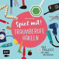 Spiel mit! Traumberufe häkeln - Pawlowski - Książki -  - 9783960937197 - 