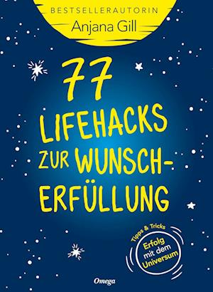 Cover for Anjana Gill · 77 Lifehacks zur Wunscherfüllung (Inbunden Bok) (2022)