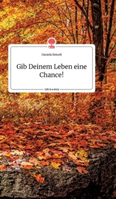 Cover for Reinelt · Gib Deinem Leben eine Chance! L (Book) (2020)