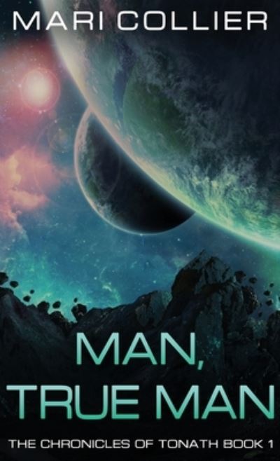 Cover for Mari Collier · Man, True Man (Hardcover Book) (2021)