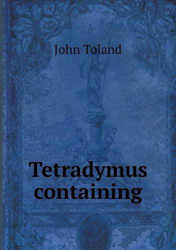 Cover for John Toland · Tetradymus Containing (Paperback Book) (2013)