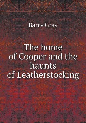 Cover for Barry Gray · The Home of Cooper and the Haunts of Leatherstocking (Paperback Book) (2013)